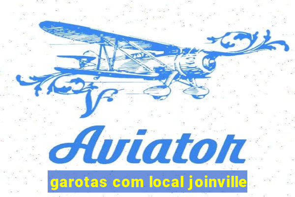 garotas com local joinville